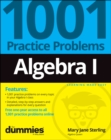 Algebra I: 1001 Practice Problems For Dummies (+ Free Online Practice) - Book