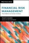 Financial Risk Management : From Metrics to Human Conduct - Book