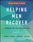 Helping Men Recover : A Program for Treating Addiction, Facilitator's Guide - eBook