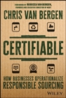 Certifiable : How Businesses Operationalize Responsible Sourcing - Book