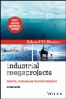 Industrial Megaprojects : Concepts, Strategies, and Practices for Success - Book