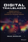 Digital Trailblazer : Essential Lessons to Jumpstart Transformation and Accelerate Your Technology Leadership - eBook