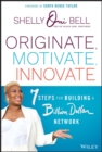 Originate, Motivate, Innovate : 7 Steps for Building a Billion Dollar Network - Book