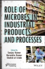 Role of Microbes in Industrial Products and Processes - Book