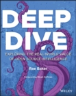 Deep Dive : Exploring the Real-world Value of Open Source Intelligence - Book