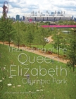 The Making of the Queen Elizabeth Olympic Park - Book