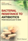 Bacterial Resistance to Antibiotics : From Molecules to Man - Book