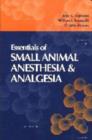 Essentials of Small Animal Anesthesia and Analgesia - eBook