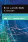 Food Carbohydrate Chemistry - Ronald E. Wrolstad