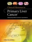 Clinical Dilemmas in Primary Liver Cancer - Book