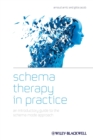 Schema Therapy in Practice : An Introductory Guide to the Schema Mode Approach - Book