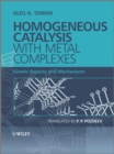 Homogeneous Catalysis with Metal Complexes : Kinetic Aspects and Mechanisms - eBook