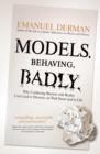 Models. Behaving. Badly. : Why Confusing Illusion with Reality Can Lead to Disaster, on Wall Street and in Life - Book
