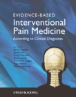 Evidence-Based Interventional Pain Medicine : According to Clinical Diagnoses - Jan Van Zundert