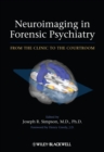 Neuroimaging in Forensic Psychiatry : From the Clinic to the Courtroom - eBook