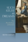 Such Stuff as Dreams : The Psychology of Fiction - eBook