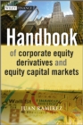 Handbook of Corporate Equity Derivatives and Equity Capital Markets - Book