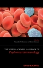 The Wiley-Blackwell Handbook of Psychoneuroimmunology - Book