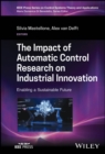 The Impact of Automatic Control Research on Industrial Innovation : Enabling a Sustainable Future - Book