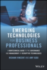 Emerging Technologies for Business Professionals : A Nontechnical Guide to the Governance and Management of Disruptive Technologies - Book
