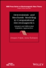 Deterministic and Stochastic Modeling in Computational Electromagnetics : Integral and Differential Equation Approaches - Book