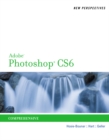 New Perspectives on Adobe Photoshop CS6, Comprehensive - Book