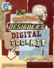 The Graphic Designer's Digital Toolkit : A Project-Based Introduction to Adobe Photoshop CS6, Illustrator CS6 & InDesign CS6 - Book