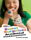 Our World Readers: Sweet Surprises, Accidental Food Inventions : American English - Book