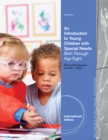 An Introduction to Young Children with Special Needs : Birth through Age Eight, International Edition - Book