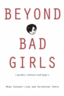 Beyond Bad Girls : Gender, Violence and Hype - eBook