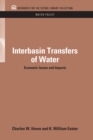 Interbasin Transfers of Water : Economic Issues and Impacts - eBook