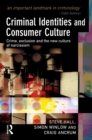 Criminal Identities and Consumer Culture : Crime, Exclusion and the New Culture of Narcissm - eBook