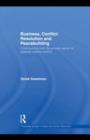 Business, Conflict Resolution and Peacebuilding : Contributions from the private sector to address violent conflict - eBook