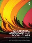Multiracial Americans and Social Class : The Influence of Social Class on Racial Identity - eBook