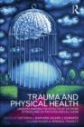 Trauma and Physical Health : Understanding the effects of extreme stress and of psychological harm - eBook