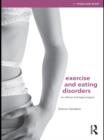 Exercise and Eating Disorders : An Ethical and Legal Analysis - eBook