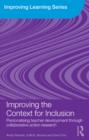 Improving the Context for Inclusion : Personalising Teacher Development through Collaborative Action Research - eBook