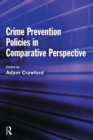 Crime Prevention Policies in Comparative Perspective - eBook