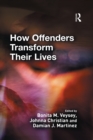 How Offenders Transform Their Lives - eBook