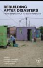 Rebuilding After Disasters : From Emergency to Sustainability - eBook