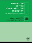 Mediation in the Construction Industry : An International Review - eBook