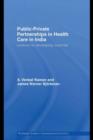 Public-Private Partnerships in Health Care in India : Lessons for developing countries - eBook