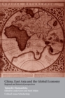 China, East Asia and the Global Economy : Regional and Historical Perspectives - Takeshi Hamashita