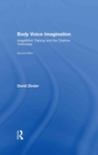 Body Voice Imagination : ImageWork Training and the Chekhov Technique - eBook