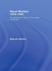 Naval Warfare 1919-45 : An Operational History of the Volatile War at Sea - eBook