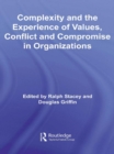 Complexity and the Experience of Values, Conflict and Compromise in Organizations - eBook