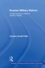 Russian Military Reform : A Failed Exercise in Defence Decision Making - eBook