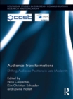 Audience Transformations : Shifting Audience Positions in Late Modernity - eBook