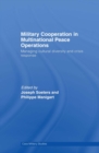 Military Cooperation in Multinational Peace Operations : Managing Cultural Diversity and Crisis Response - eBook