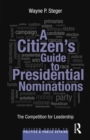 A Citizen's Guide to Presidential Nominations : The Competition for Leadership - eBook
